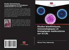 Couverture de Études biochimiques, immunologiques et biologiques moléculaires sur la LAL