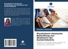 Bookcover of Physikalisch-chemische Behandlung von Abwässern der Zuckerindustrie