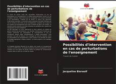 Couverture de Possibilités d'intervention en cas de perturbations de l'enseignement