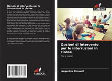 Bookcover of Opzioni di intervento per le interruzioni in classe