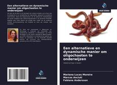 Bookcover of Een alternatieve en dynamische manier om oligochaeten te onderwijzen