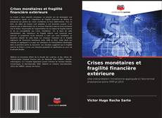 Portada del libro de Crises monétaires et fragilité financière extérieure