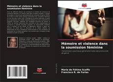 Portada del libro de Mémoire et violence dans la soumission féminine