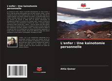 Couverture de L'enfer : Une kainotomie personnelle