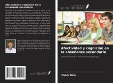 Bookcover of Afectividad y cognición en la enseñanza secundaria