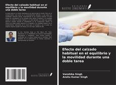 Portada del libro de Efecto del calzado habitual en el equilibrio y la movilidad durante una doble tarea