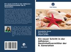 Bookcover of Ein neuer Schritt in der Adhäsion – Dentinhaftvermittler der 8. Generation