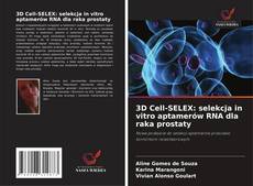 Copertina di 3D Cell-SELEX: selekcja in vitro aptamerów RNA dla raka prostaty