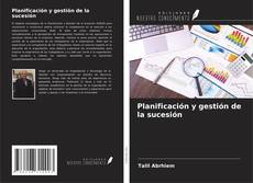 Bookcover of Planificación y gestión de la sucesión