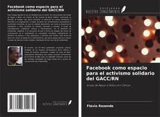 Bookcover of Facebook como espacio para el activismo solidario del GACC/RN