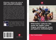 Bookcover of Diferentes culturas das aulas de inglês como língua estrangeira numa perspetiva metodológica