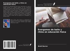 Buchcover von Exergames de baile y ritmo en educación física