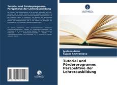 Bookcover of Tutorial und Förderprogramm: Perspektive der Lehrerausbildung