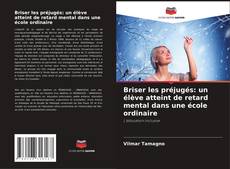 Portada del libro de Briser les préjugés: un élève atteint de retard mental dans une école ordinaire