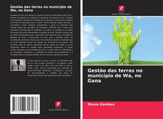 Bookcover of Gestão das terras no município de Wa, no Gana