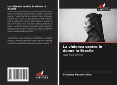 La violenza contro le donne in Brasile kitap kapağı