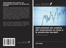 Bookcover of Aplicabilidad del análisis del sentimiento en línea a la predicción bursátil