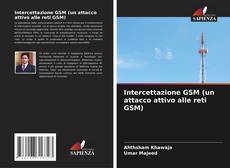 Couverture de Intercettazione GSM (un attacco attivo alle reti GSM)
