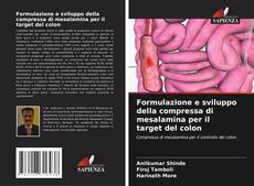 Portada del libro de Formulazione e sviluppo della compressa di mesalamina per il target del colon