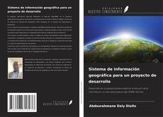 Bookcover of Sistema de información geográfica para un proyecto de desarrollo