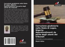 Couverture de Corruzione giudiziaria nello Stato di Lagos, Nigeria: Approfondimenti da parte degli utenti dei tribunali