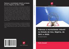 Bookcover of Pobreza e mortalidade infantil no Estado de Imo, Nigéria, de 2011 a 2020: