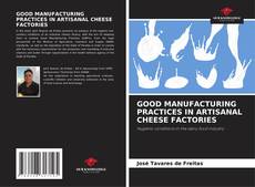 Copertina di GOOD MANUFACTURING PRACTICES IN ARTISANAL CHEESE FACTORIES