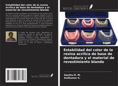 Copertina di Estabilidad del color de la resina acrílica de base de dentadura y el material de revestimiento blando
