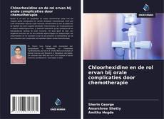 Обложка Chloorhexidine en de rol ervan bij orale complicaties door chemotherapie