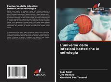 Bookcover of L'universo delle infezioni batteriche in nefrologia