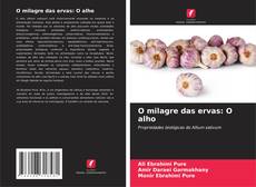 Bookcover of O milagre das ervas: O alho