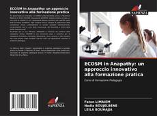 Bookcover of ECOSM in Anapathy: un approccio innovativo alla formazione pratica