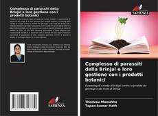 Bookcover of Complesso di parassiti della Brinjal e loro gestione con i prodotti botanici