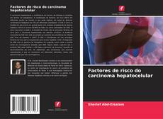 Couverture de Factores de risco do carcinoma hepatocelular