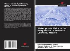 Couverture de Water productivity in the dairy sector in Southern Coahuila, Mexico