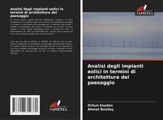 Bookcover of Analisi degli impianti eolici in termini di architettura del paesaggio