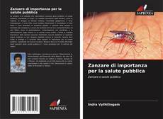 Couverture de Zanzare di importanza per la salute pubblica