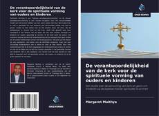 Обложка De verantwoordelijkheid van de kerk voor de spirituele vorming van ouders en kinderen