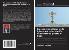 Portada del libro de La responsabilidad de la iglesia en la formación espiritual de padres e hijos