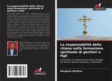 Bookcover of La responsabilità della chiesa nella formazione spirituale di genitori e figli