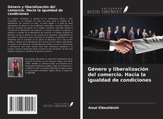 Portada del libro de Género y liberalización del comercio. Hacia la igualdad de condiciones