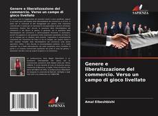 Portada del libro de Genere e liberalizzazione del commercio. Verso un campo di gioco livellato
