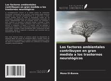 Portada del libro de Los factores ambientales contribuyen en gran medida a los trastornos neurológicos