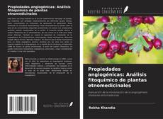 Copertina di Propiedades angiogénicas: Análisis fitoquímico de plantas etnomedicinales