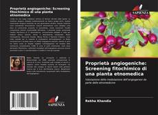 Bookcover of Proprietà angiogeniche: Screening fitochimico di una pianta etnomedica