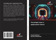 Bookcover of Tecnologie laser e applicazioni future