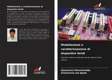 Bookcover of Modellazione e caratterizzazione di dispositivi ibridi