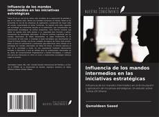 Portada del libro de Influencia de los mandos intermedios en las iniciativas estratégicas