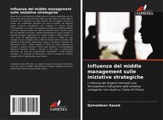 Bookcover of Influenza del middle management sulle iniziative strategiche