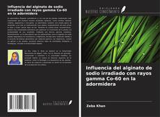 Capa do livro de Influencia del alginato de sodio irradiado con rayos gamma Co-60 en la adormidera 